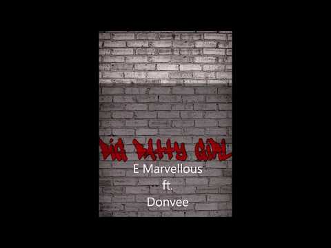 Big Batty Girl - E Marvellous ft. Donvee
