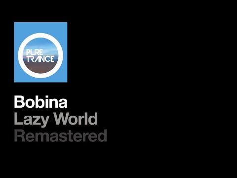 Bobina - Lazy World (Remastered)