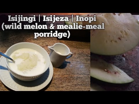 How to make isijingi [ isijeza / inopi] | A wild melon (ijodo) and mealie-meal dish
