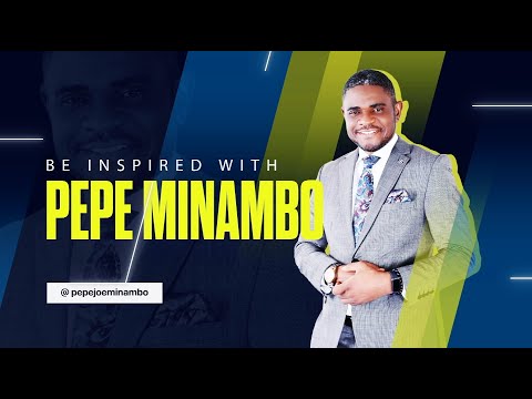 WHO IS A CHANGE CHAMPION - BE INSPIRED WITH PEPE MINAMBO - TWO