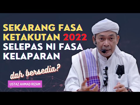 USTAZ AHMAD RIZAM - SEKARANG FASA KETAKUTAN LEPAS NI FASA KELAPARAN. BERSEDIA KAH?