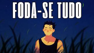 Finja Que Nada Importa (E Veja o Que Acontece)