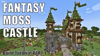 Minecraft Fantasy Moss Castle | Mossy Keep Tutorial Part 1
