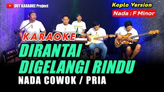 Download lagu DIRANTAI DIGELANGI RINDU KARAOKE NADA COWOK/PRIA Koplo version mp3 Download lagu DIRANTAI DIGELANGI RINDU KARAOKE NADA COWOK/PRIA Koplo version mp3