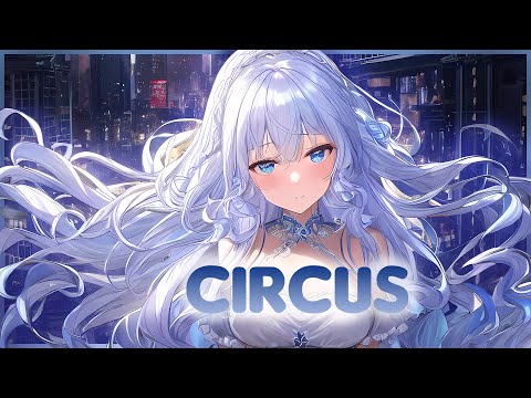 Nightcore - Circus (Intoalter + Jessica Chertock)