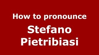 How to pronounce Stefano Pietribiasi