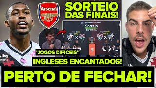 PERTO DE FECHAR! ARSENAL ENCANTANDO COM RAYAN! VAI RENOVAR COM O VASCO! SORTEIO DA COPA DO BRASIL!
