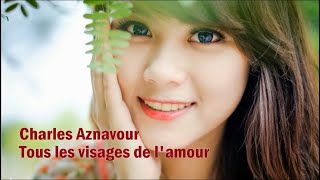 Charles Aznavour - Tous les visages de l&#39;amour