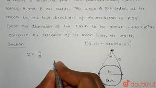 The  moon is observed from two diametrically opposite points A and |Class 11 PHYSICS | Doubtnut