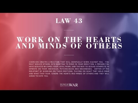 Law 43: Work on the hearts and minds of others