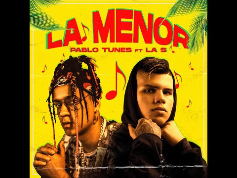 Pablo Tunes - La Menor Ft La S