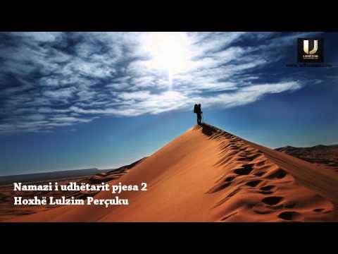 Namazi i udhëtarit - Pjesa 2 - Lulzim Perçuku