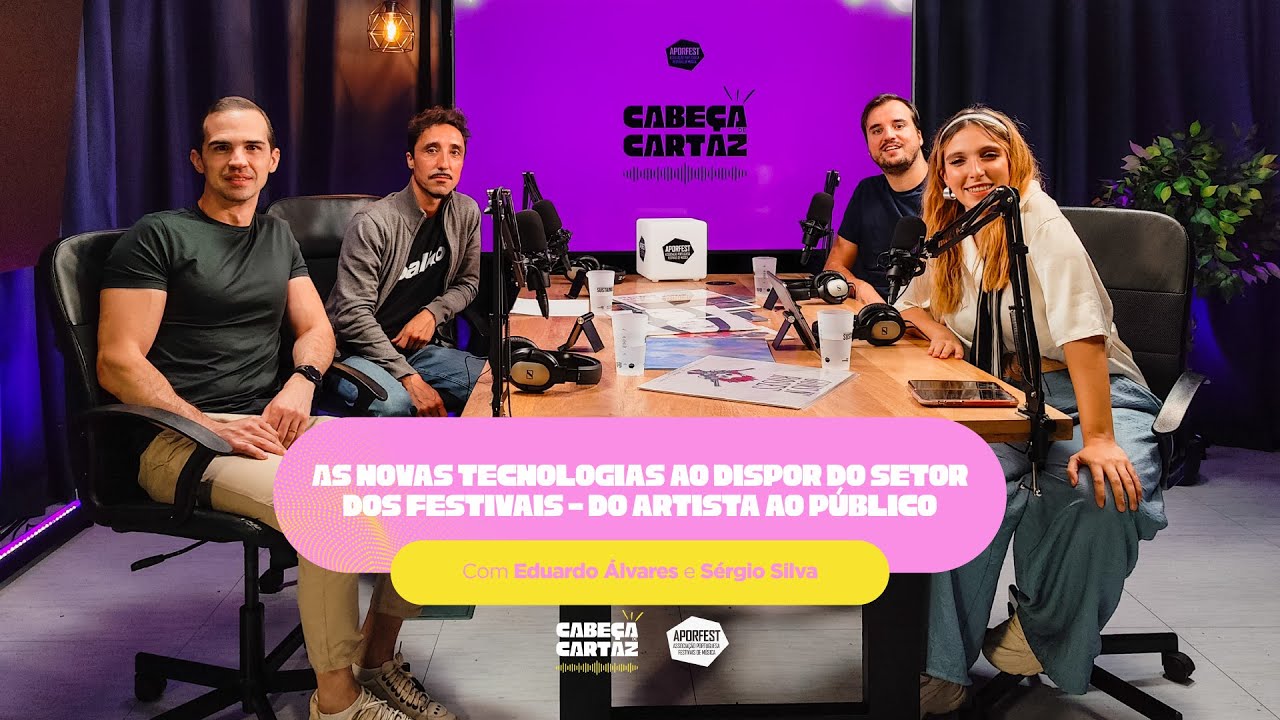 Cabeça de Cartaz | #03 As novas tecnologias ao dispor do setor dos festivais – do artista ao público