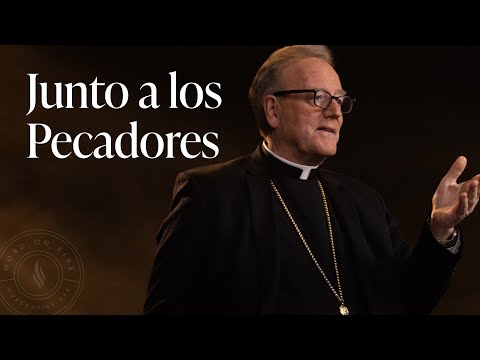 Junto a los Pecadores — Sermón del Domingo del obispo Robert Barron