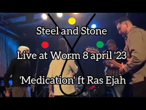 Steel and Stone ft. Ras Ejah  - Medication (live at Worm)