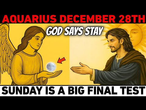 AQUARIUS ♒ Dec 28 🔮 God Says Stay Quiet—Your Final Test Is Ending & a Powerful Breakthrough Is Near!