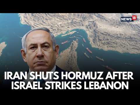IRAN CEASEFIRE | Iran Shuts Hormuz Again As Israel's Lebanon Blitz Shakes Ceasefire | N18G
