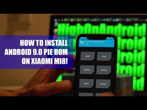 How to Install Android 9.0 Pie ROM on Xiaomi Mi8!