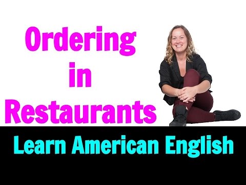 如何在美國餐廳點餐--說一口流利的美式英語。 (How to Order in an American Restaurant - Speak Fluent American English)