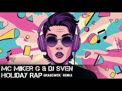 MC Miker G & DJ Sven - Holiday Rap 2025 (Grabowsk! Remix)