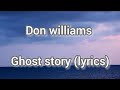 Don williams- Ghost story (lyrics)