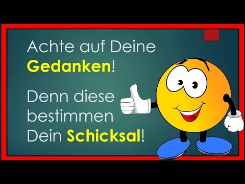 Achte auf deine Gedanken, denn sie werden dein Schicksal (vorher Worte, Handlungen + Gewohnheiten)