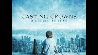 Casting Crowns - Jesus Hold Me Now (lyrics)