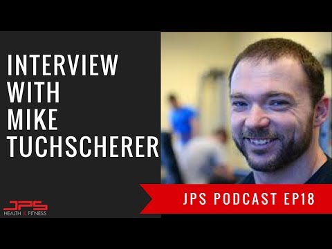 Interview With Mike Tuchscherer | JPS Podcast Ep 18