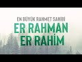 #EsmaülHüsna | 2 Rahman ve Rahim
