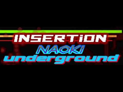 NAOKI underground - INSERTiON (HQ)