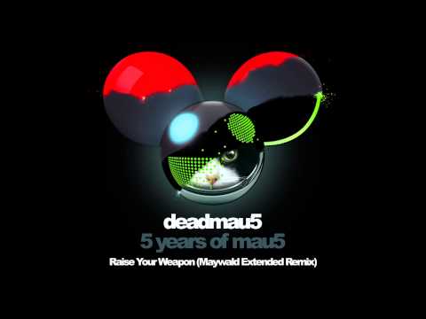 deadmau5 - Raise Your Weapon (Maywald Extended Remix)