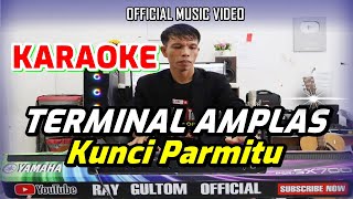 Download lagu KARAOKE TERMINAL AMPLAS - KUNCI PARMITU BES = DO mp3