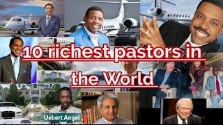 10 richest pastors in the world and their net worths in 2026 | Nigeria Pastor's Leading