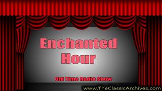 Enchanted Hour 491002   20 First Song   Overture By Delibes, Old Time Radio
