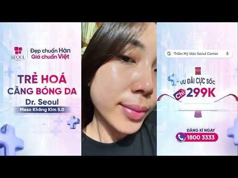 Da Sáng Mịn Thần Tốc Chỉ Sau Liệu Trình Meso Không Kim Nhà Seoul Center!