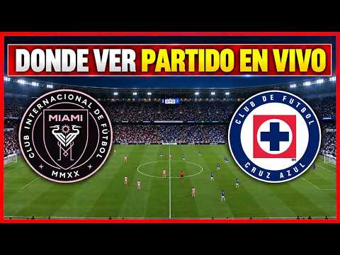 🔴 INTER MIAMI VS CRUZ AZUL EN VIVO ⚽ PREDICCIÓN, DONDE VER Y COMO VER LA FINAL DE CAMPEONES