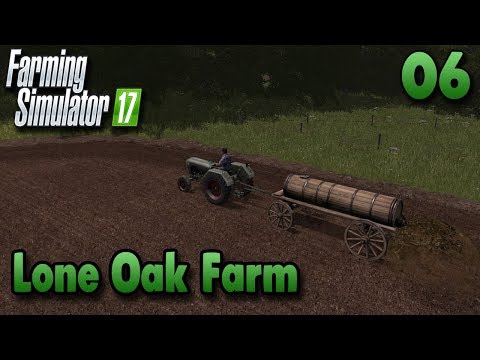 FS17 Timelapse - Lone Oak Farm #6 | Old Generations | Gameplay