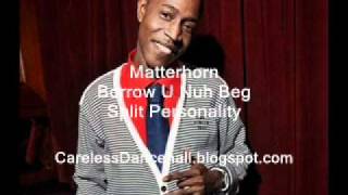 Matterhorn - Borrow U Nuh Beg - Seanizzle - Split Personality Riddim