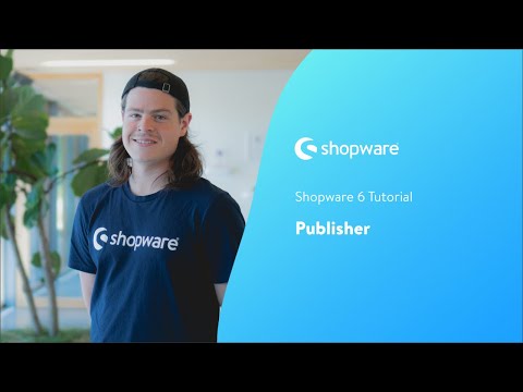 The Shopware Publisher (Shopware 6 Tutorial EN)