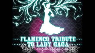 Poker Face - The Flamenco Tribute to Lady Gaga