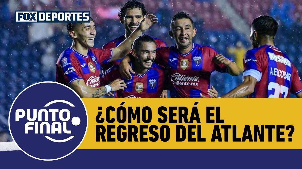 👀 ¿Cómo será el regreso del Atlante al máximo circuito? | Punto Final | #PuntoFinal