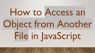 Download the video "How to Access an Object from Another File in JavaScript"