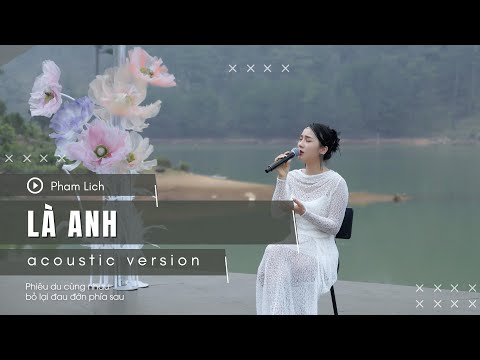 LÀ ANH (Acoustic Version) - Phạm Lịch