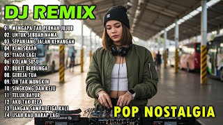 Download lagu DJ REMIX NOSTALGIA SLOW TERBARU 2025 || DJ MENGAPA TAK PERNAH JUJUR | DJ UNTUK SEBUAH NAMA mp3