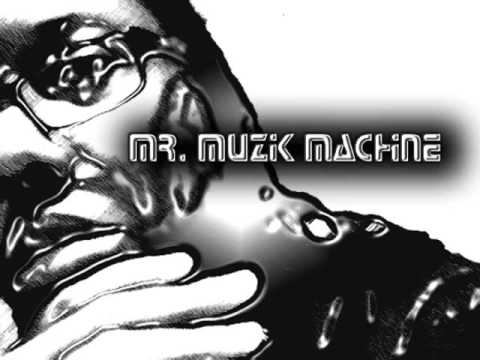 Mr Muzik Machine Video