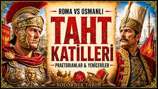 Roma'nın Praetorian'ları ile Osmanlı Yeniçerileri: Kim Daha Tehlikeli Idi?