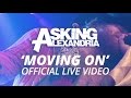 Asking Alexandria - Moving On (Official HD Live ...