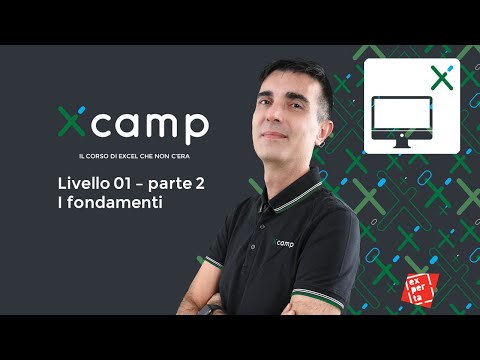 Xcamp: Livello 01 - I fondamenti parte 2 [il corso di EXCEL che non c'era]