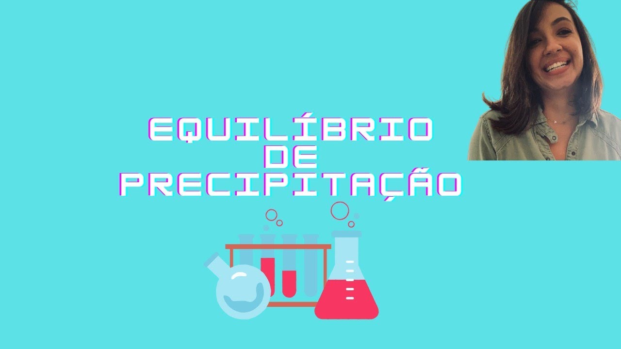 #10 - Equilíbrio de Precipitação