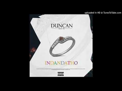 Duncan ft PA - Indandatho